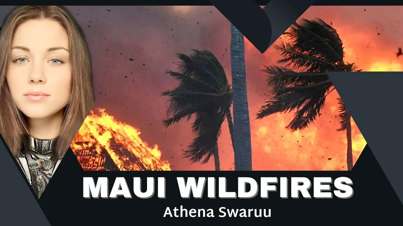 What happened in Maui, Hawaii? Why the Fires? Chat with Athena Swaruu