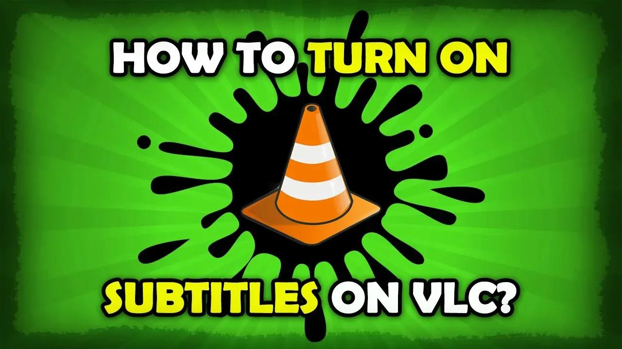 how-to-turn-on-subtitles-on-vlc-mac-windows-10