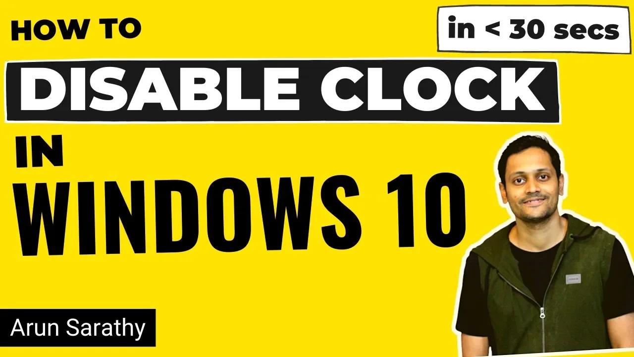 How to Disable System Clock in Windows 10 (30 secs)
