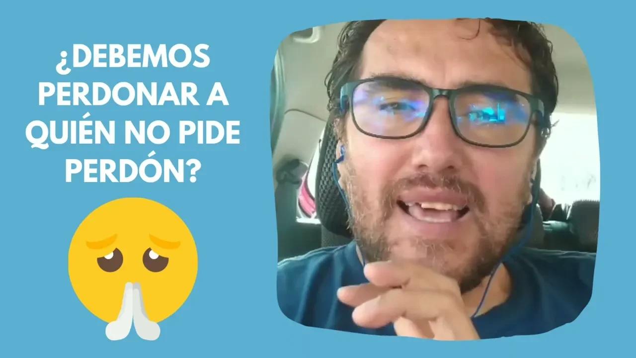 ¿QUÉ SIGNIFICA PERDONAR? - ¿DEBEMOS PERDONAR A ALGUIEN QUE NO PIDE ...
