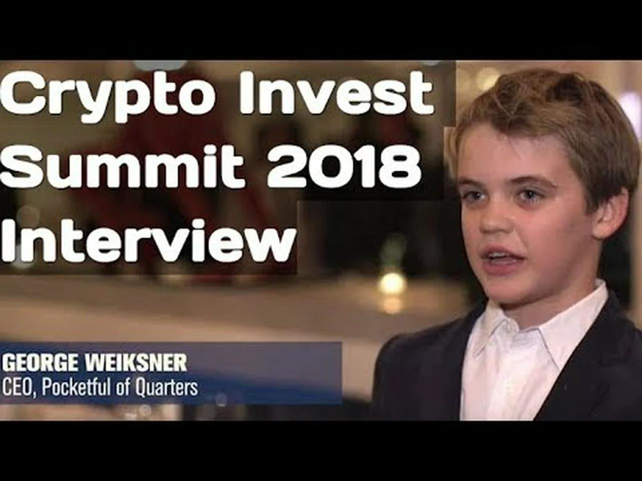 Crypto Invest Summit 2018 - George Weiksner - 12 Year Old's Gaming Platform "Pocketful Of Quarters"