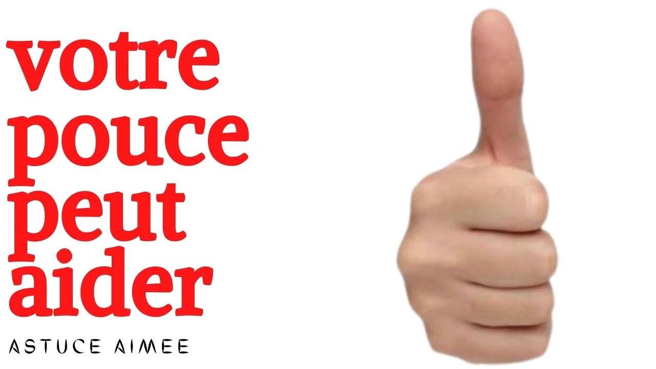 comment se faire aimer dans la société ; le pouce peut aider ( Astuce ...