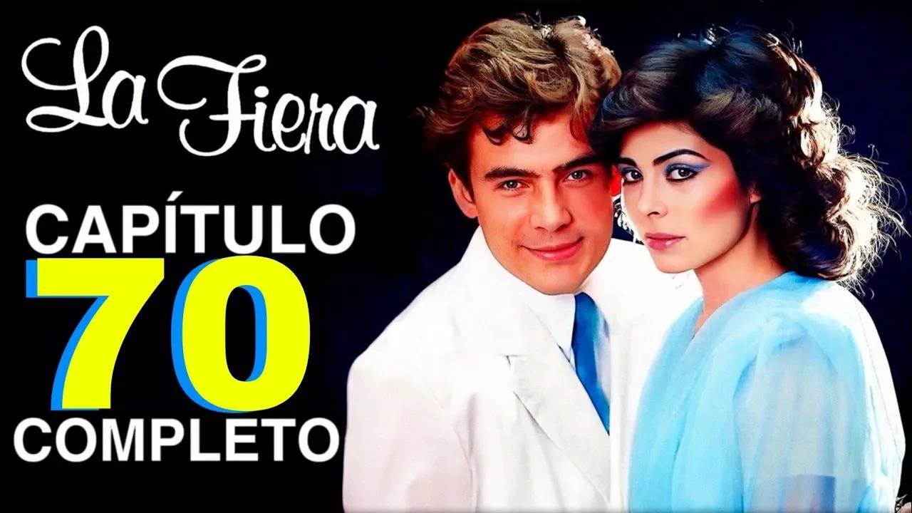 La Fiera Capitulo 70 completo - La Fiera (temporada 1, episodio 70)