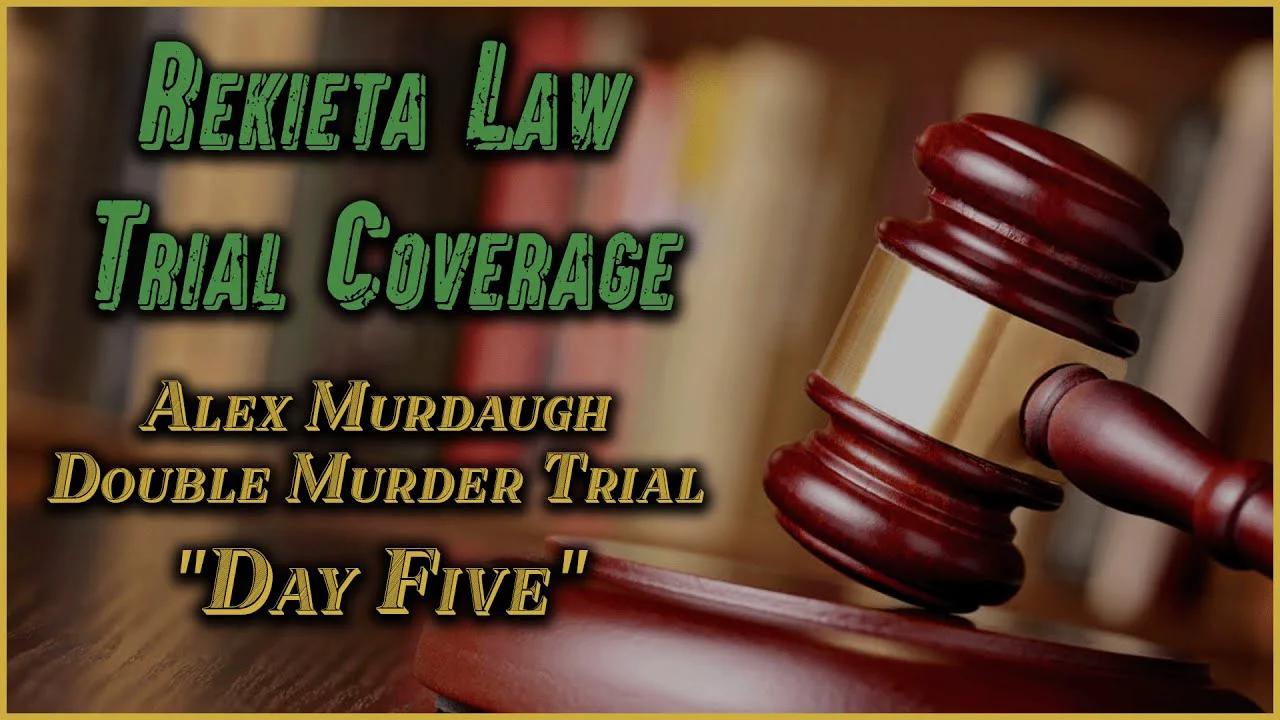 [Od] Alex Murdaugh Double Murder Trial Day 5 – More of the State's Case