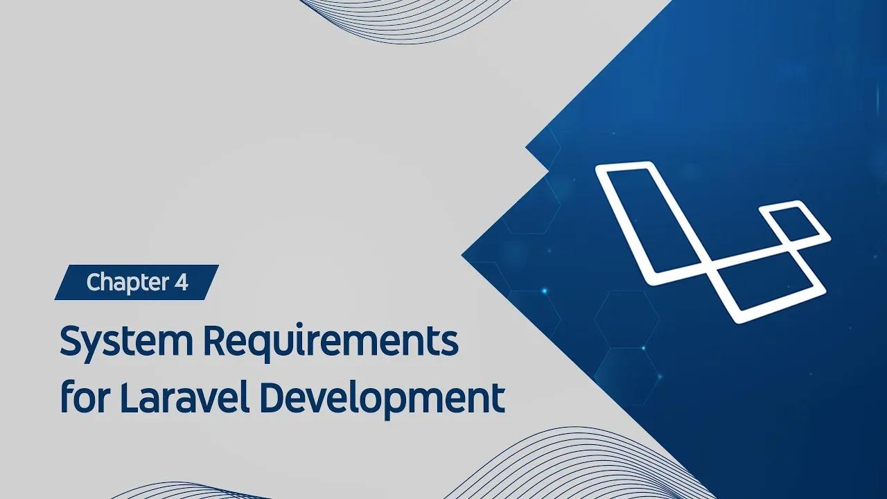 Getting Started with Laravel : System Requirements for Laravel Development