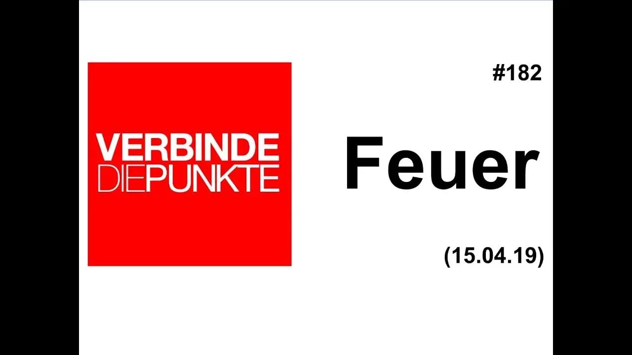 Verbinde die Punkte #182: Feuer (15.04.2019)