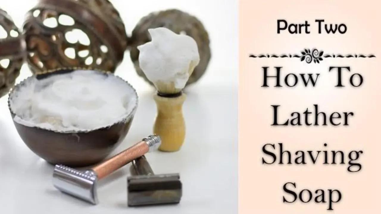 How to Lather up your Shaving Soap Dreamy and Creamy (Part two)