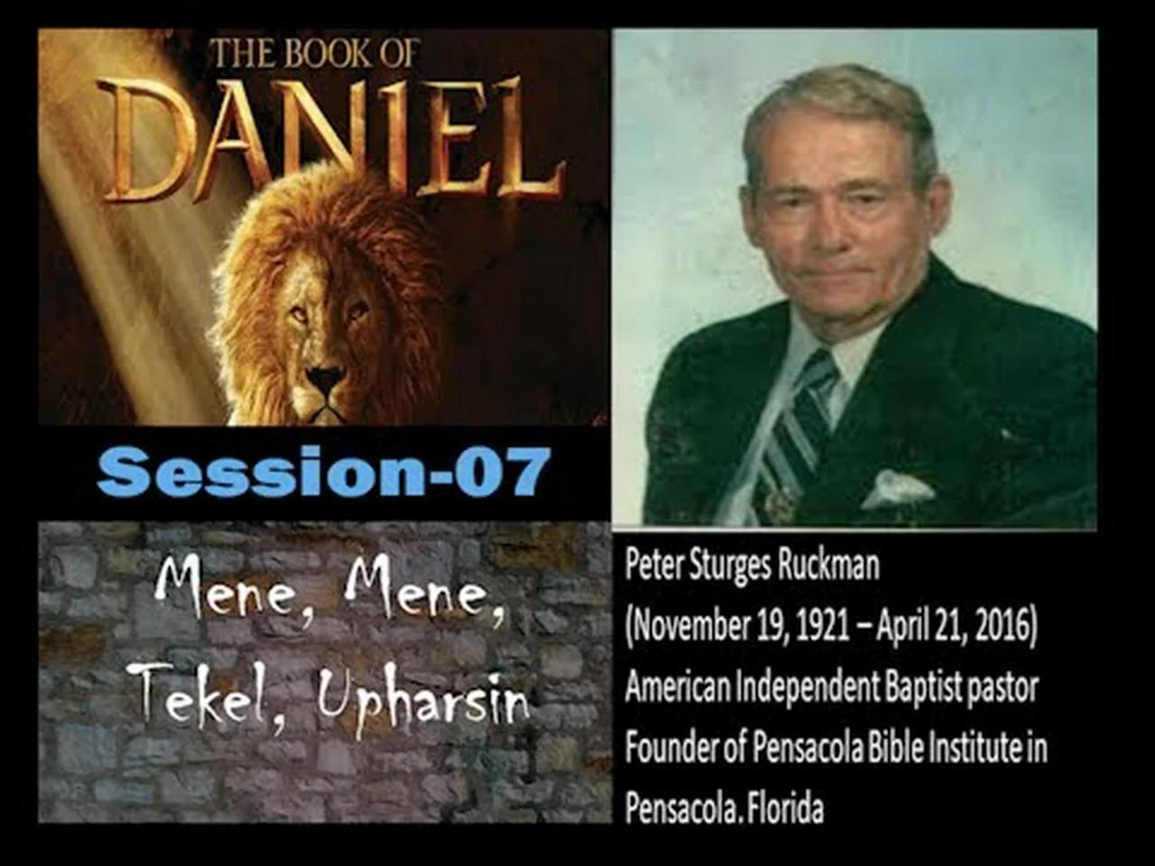 Dr . Peter Ruckman The Prophecies of Daniel Session 07