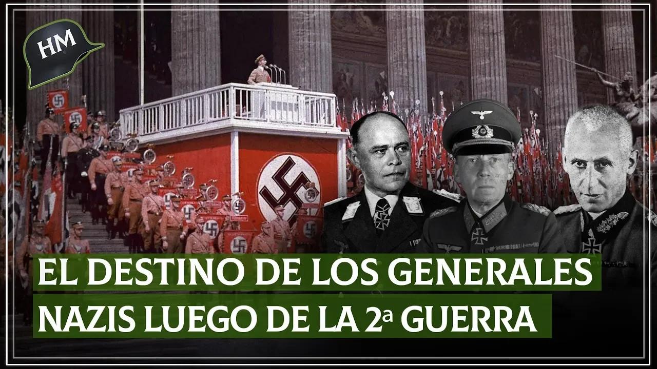 ¿Qué pasó con los GENERALES NAZIS después de la 2ª Guerra Mundial?