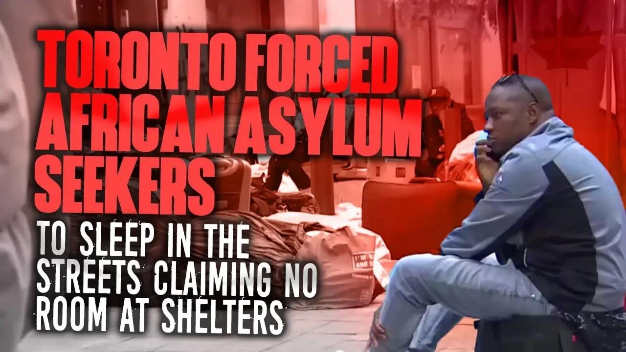 Toronto Forced African Asylum Seekers To Sleep In The Streets Claiming ...