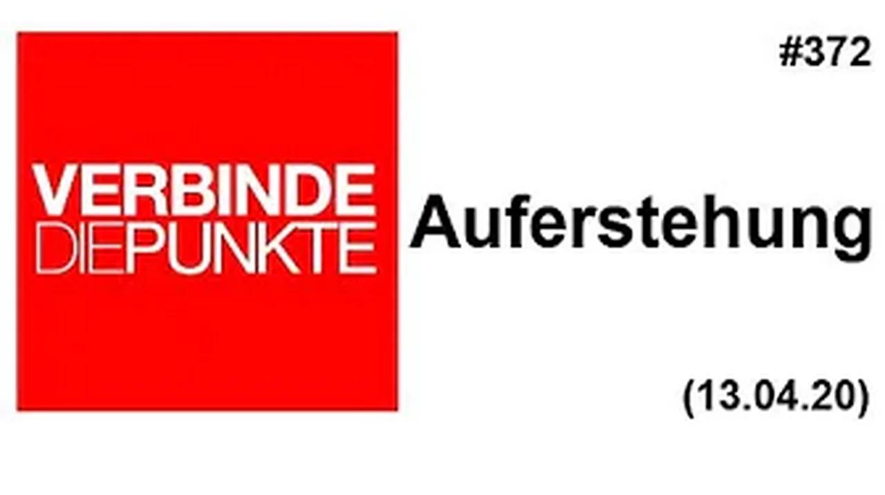 Verbinde die Punkte #372: Auferstehung (13.04.2020)