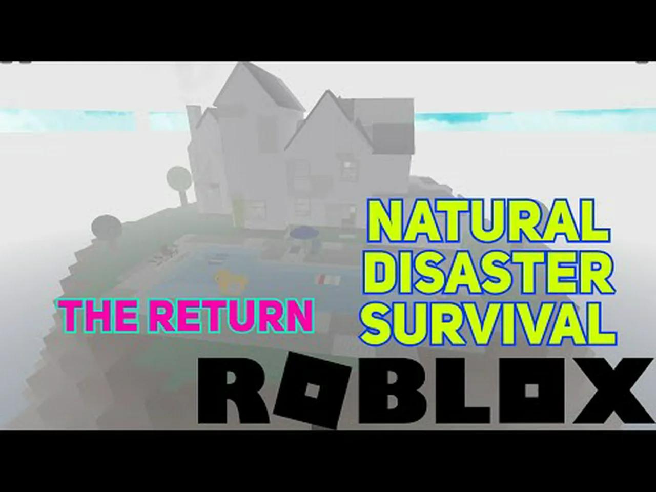 THE RETURN - Natural Disaster Survival - Roblox