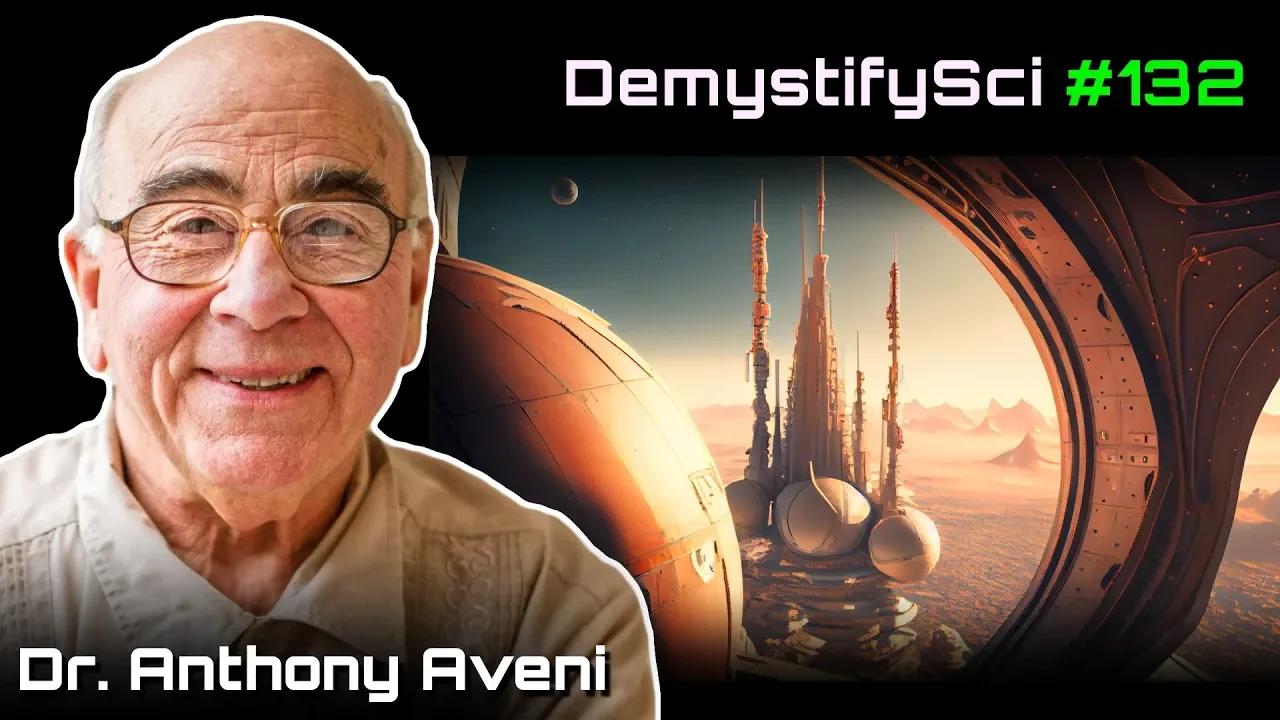 Beyond Space Capitalism Dr. Anthony Aveni, Archeoastronomer