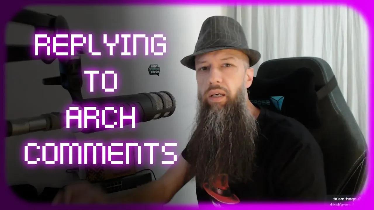 Responding To Replies On My Arch Linux Video - Part 1/2