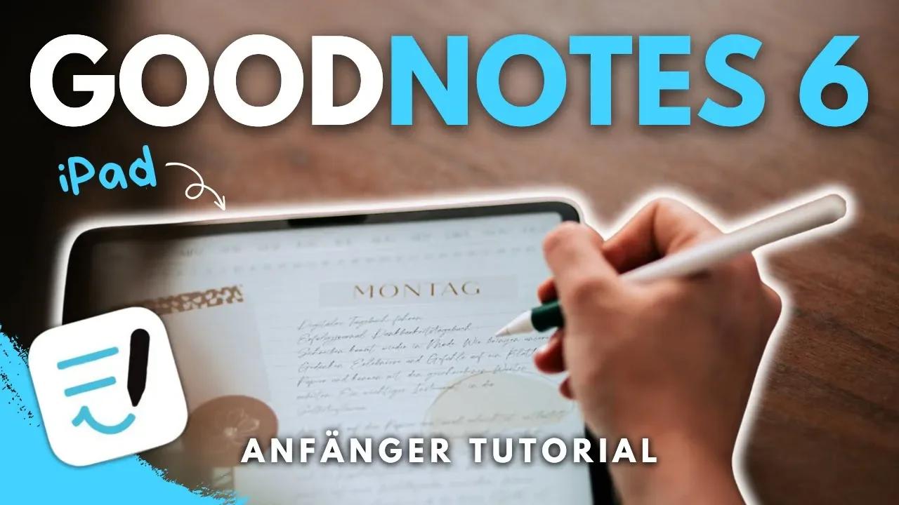 Erste Schritte in GoodNotes 6 - Anfänger Tutorial 2024 (deutsch)