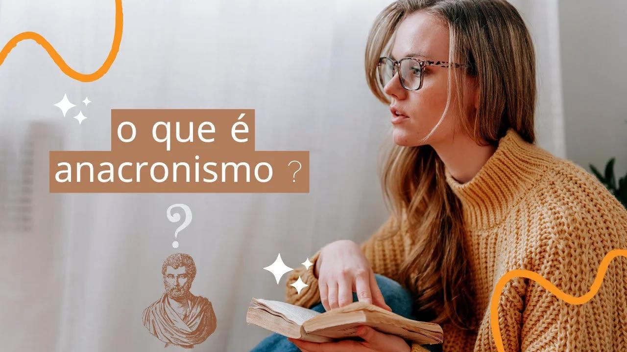 O que é anacronismo Histórico e literário?