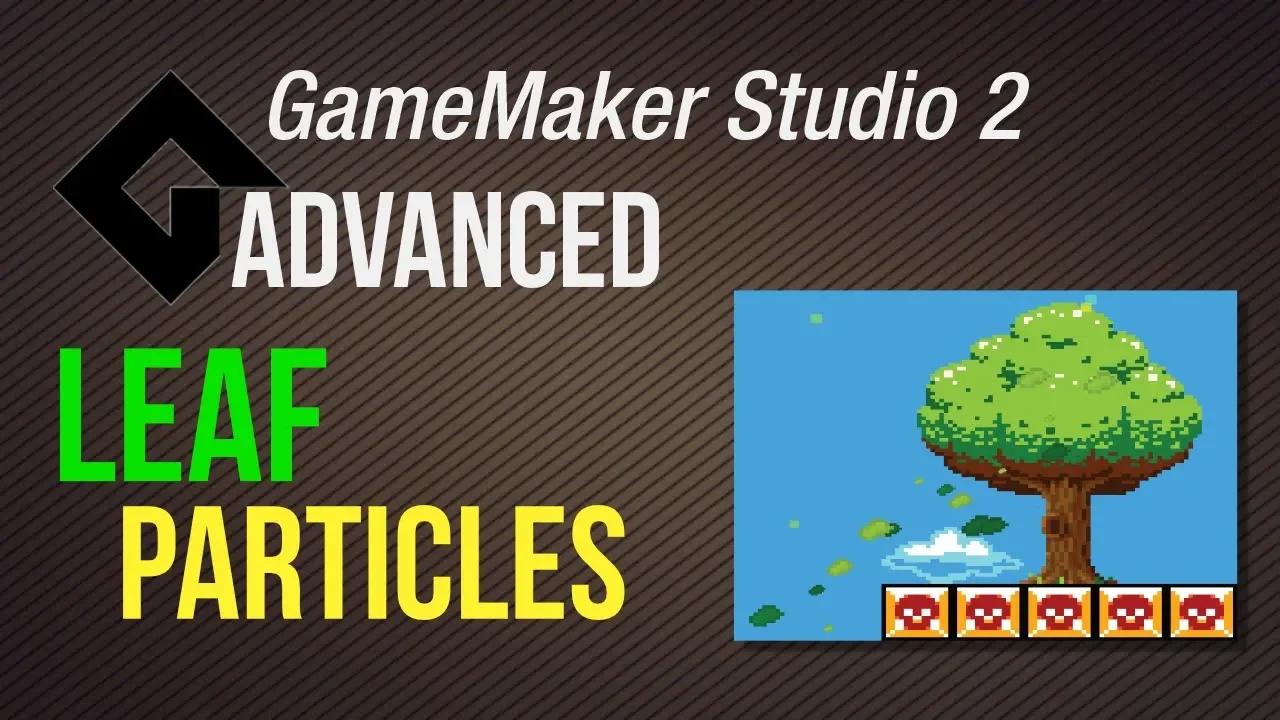 Leaf particles [Game Maker Studio 2 | Advanced]