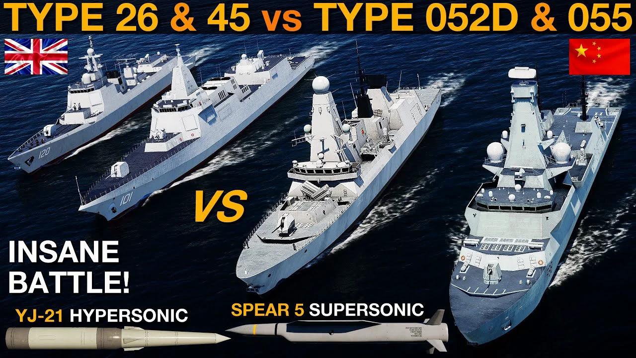 Uk Type 26 Frigate Type 45 Destroyer Vs China Type 055 052d