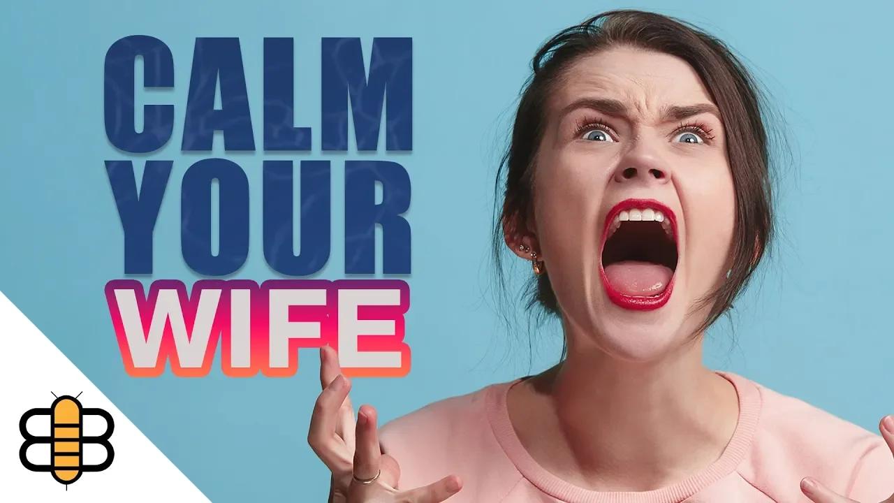 do-this-to-calm-your-angry-wife