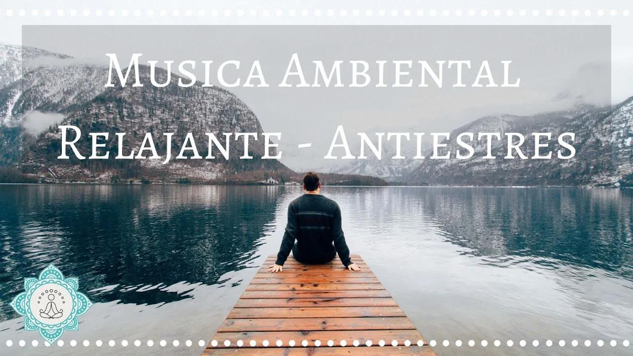 🎵 MUSICA AMBIENTAL RELAJANTE ANTIESTRES 🧿💚 DORMIR | MEDITAR | ESTUDIAR ...
