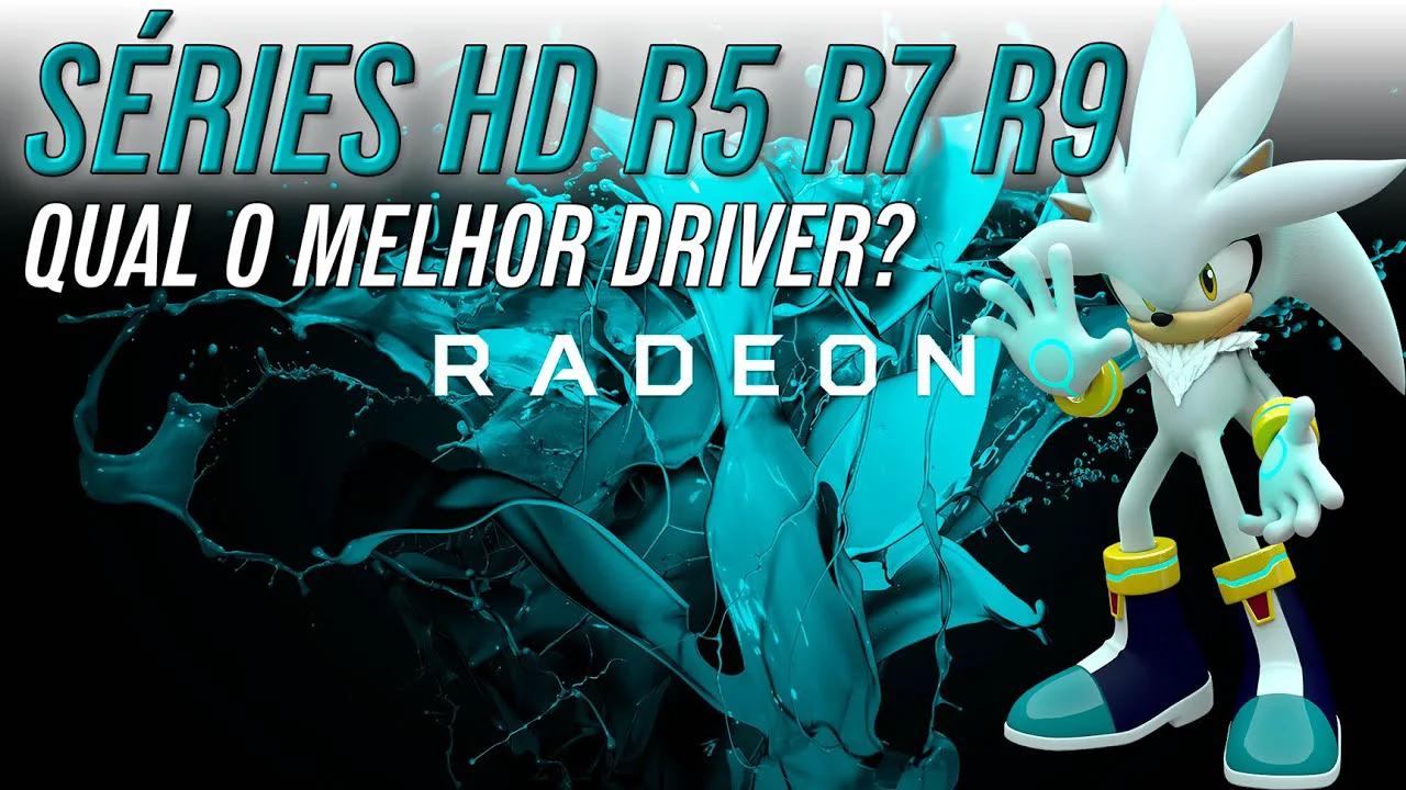 AMD RADEON HD R5 R7 R9 - Qual o MELHOR DRIVER. Aceita drivers novos?