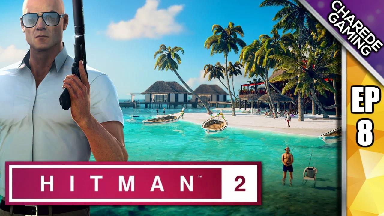 Hitman 2: Last Resort: A Lucrative Opportunity | Ep 8 | Charede Plays