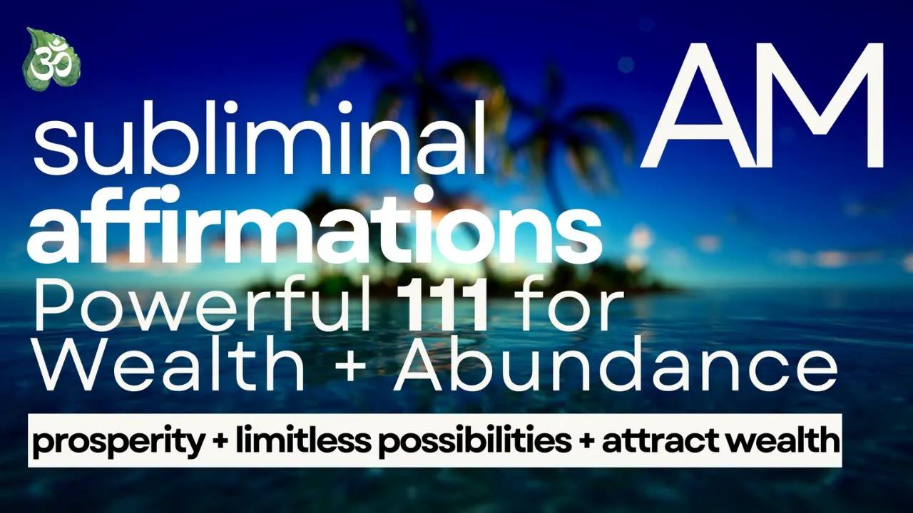 111 Powerful Subliminal Affirmations To Attract Wealth And Abundance 432 Hz