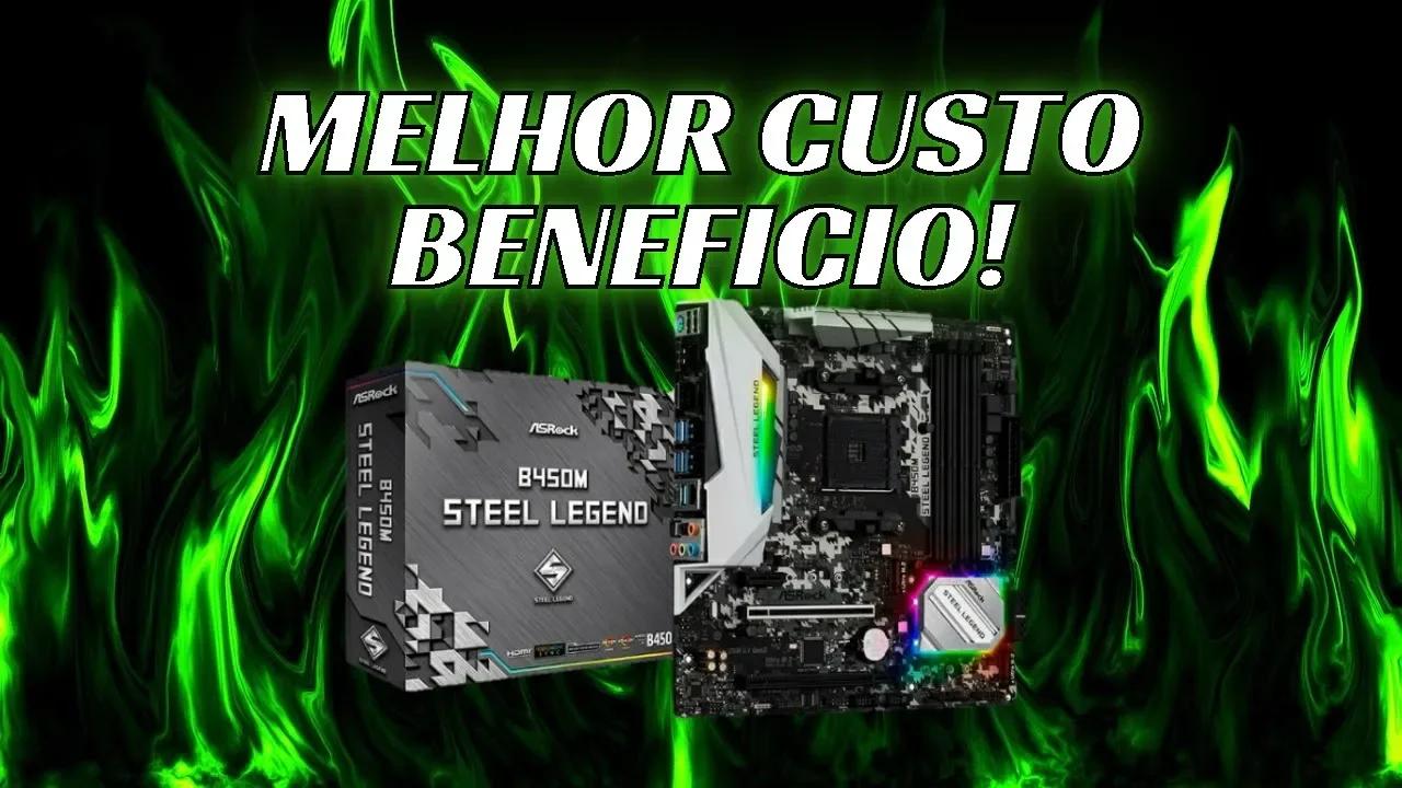 UMA DAS MELHORES PLACA MÃE CUSTO BENEFÍCIO (ASROCK B450M STEEL LEGEND)