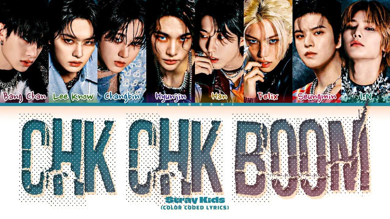 Stray Kids Chk Chk Boom Lyrics 스트레이키즈 Chk Chk Boom 가사 Color Coded
