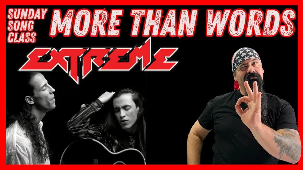 SUNDAY SONG CLASS - 2024 - SONG 25 - MORE THAN WORDS - EXTREME
