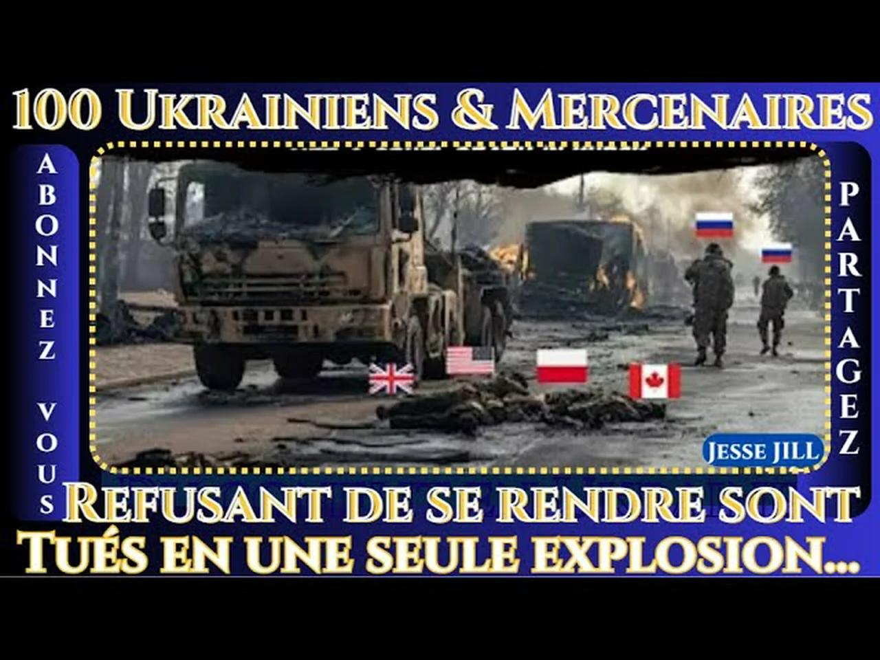 100 UKRAINIENS & MERCENAIRES US POLONAIS & CANADIENS TUES EN UNE SEULE ...