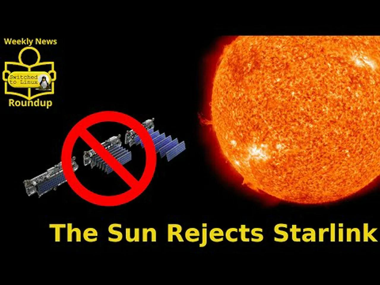 The Sun Rejects Starlink