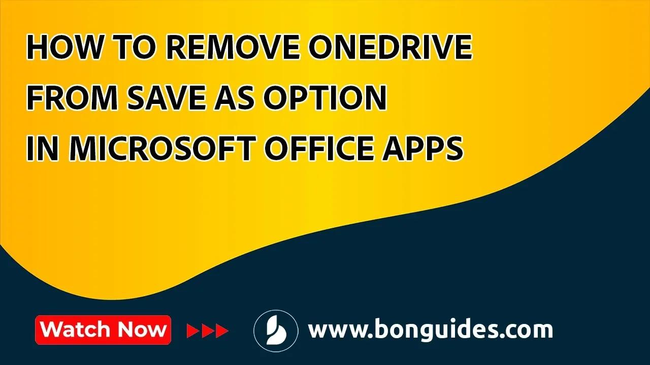 How to Remove OneDrive from Save As Option in Microsoft Office Apps