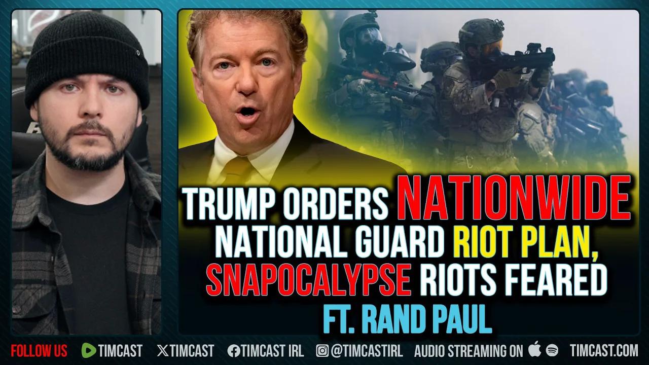 Trump Orders NATIONWIDE National Guard Riot Plan, SNAPOCALYPSE Riots ...