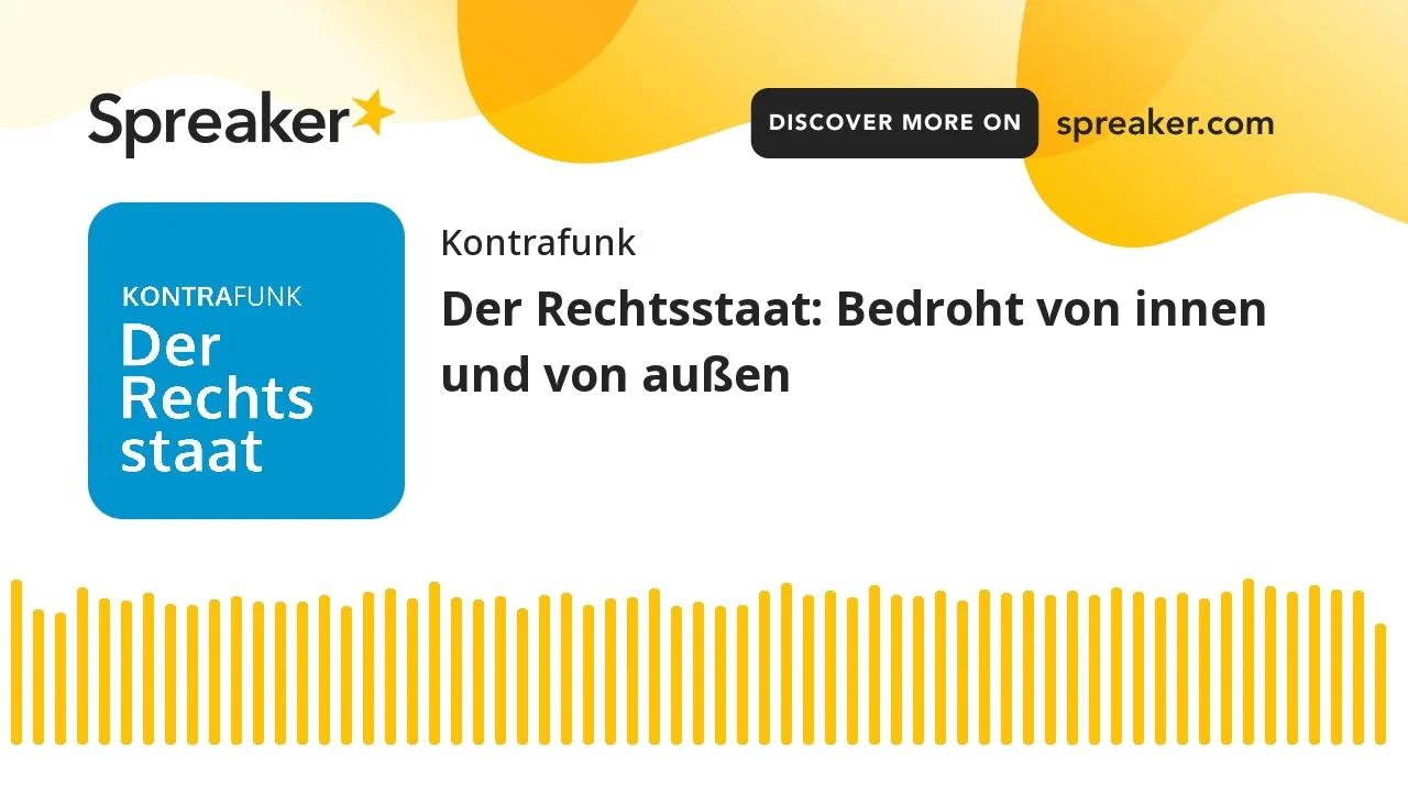 Der Rechtsstaat Bedroht von innen und von außen