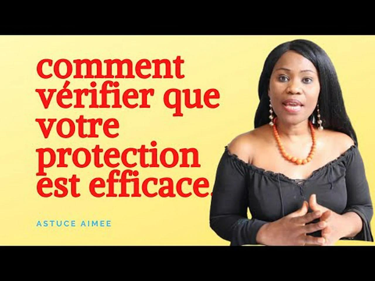 comment vérifier que votre protection est efficace (Astuce Aimée)