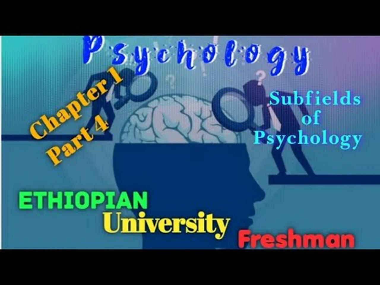 Psychology Ethiopian University Freshman Chapter_1 p_4 Branches of ...