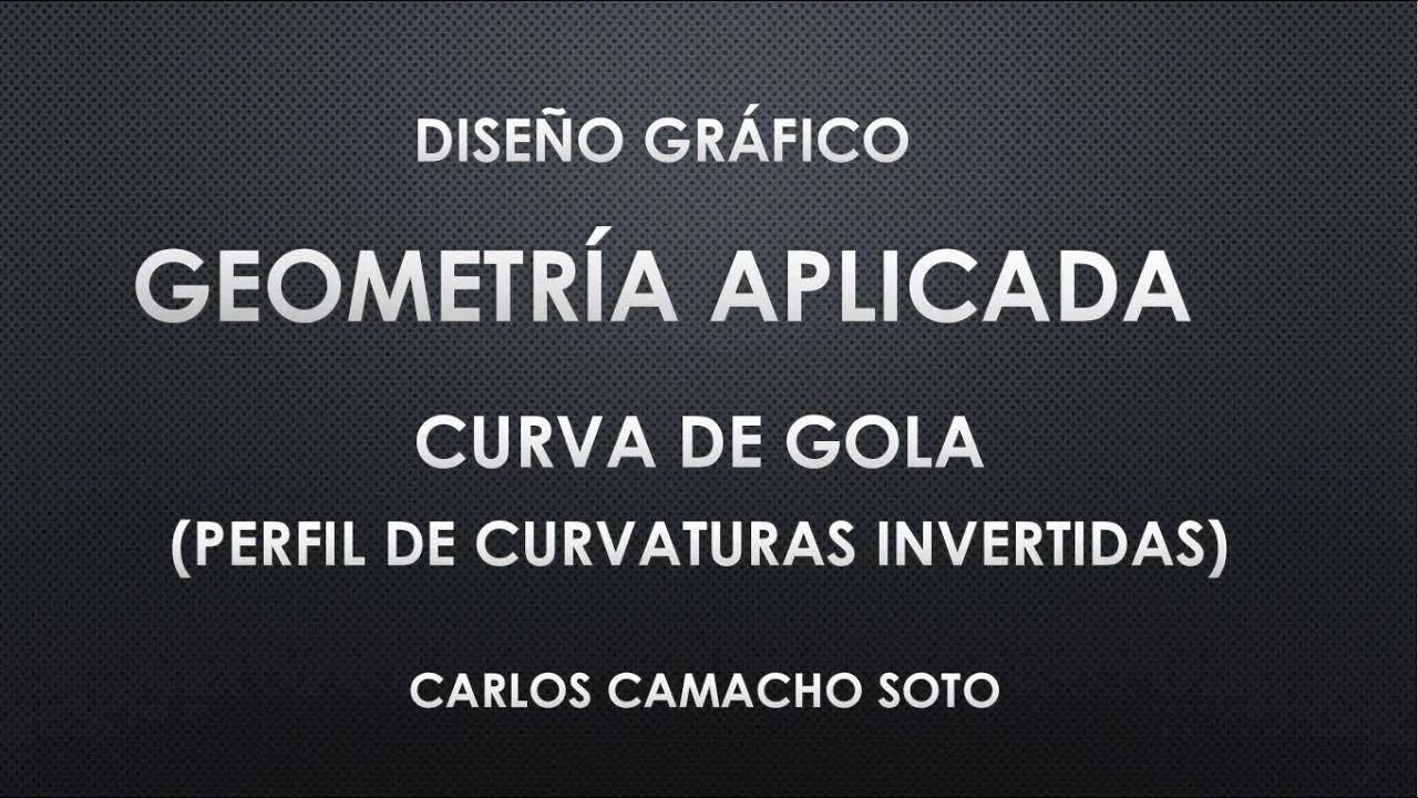 Geometría Aplicada 43: Curva de Gola