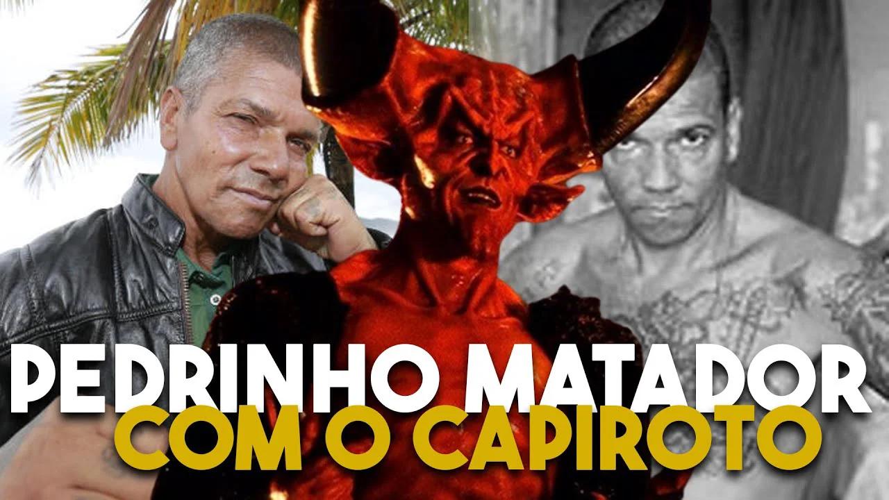 PEDRINHO MATADOR FOI CONHECER O CAPIROTO, MATARAM O MATADOR