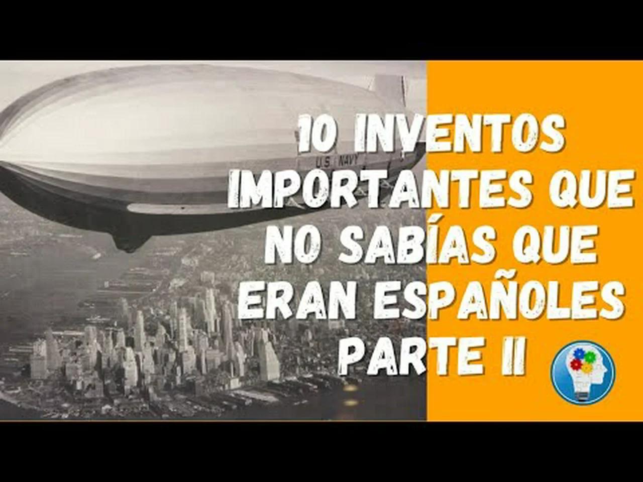 10 inventos importantes que NO SABÍAS que eran ESPAÑOLES PARTE II