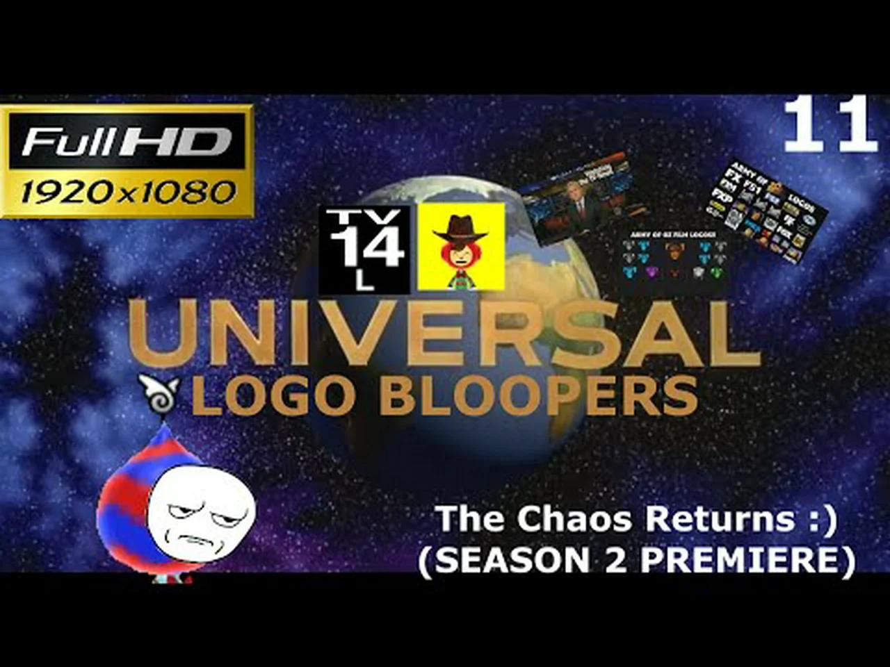 Universal Logo Bloopers 11 The Chaos Returns Season 2 Premiere