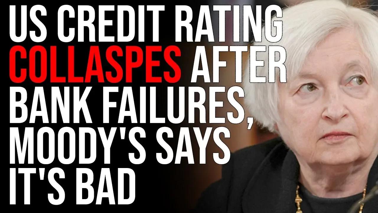 us-credit-rating-collaspes-after-bank-failures-moody-s-says-it-s-bad
