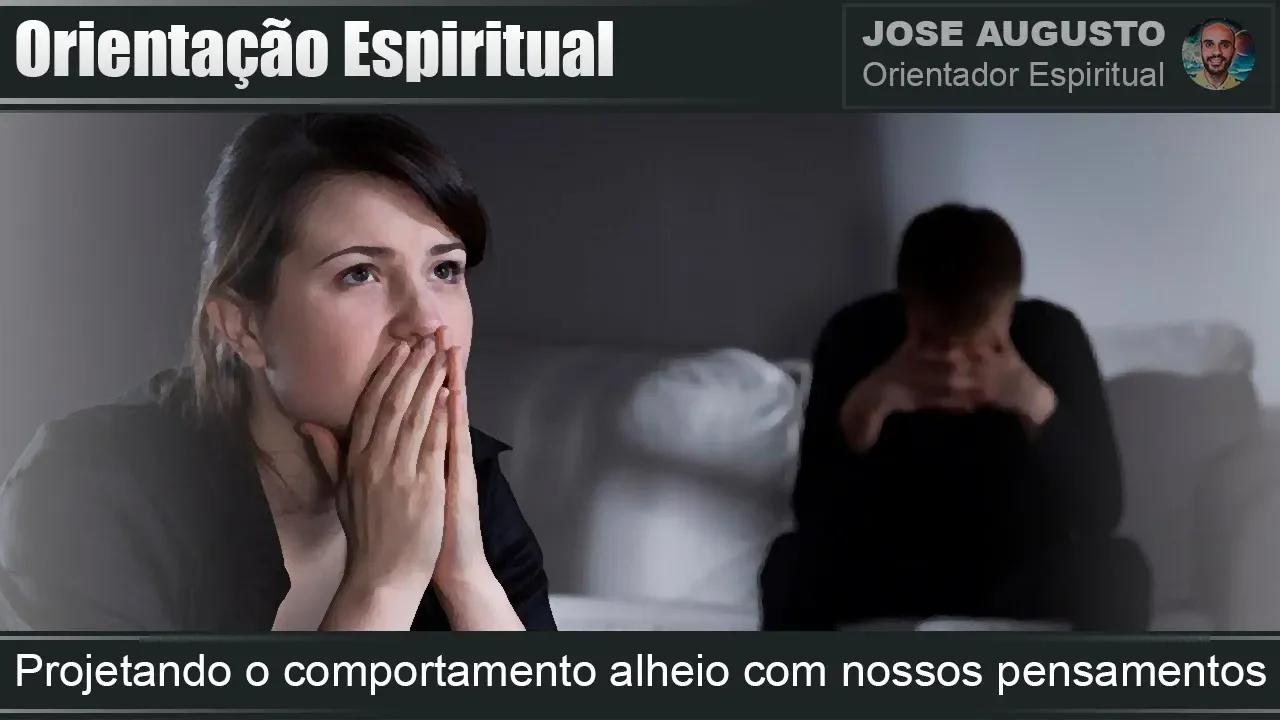 Projetando o comportamento alheio com nossos pensamentos (Orientação ...