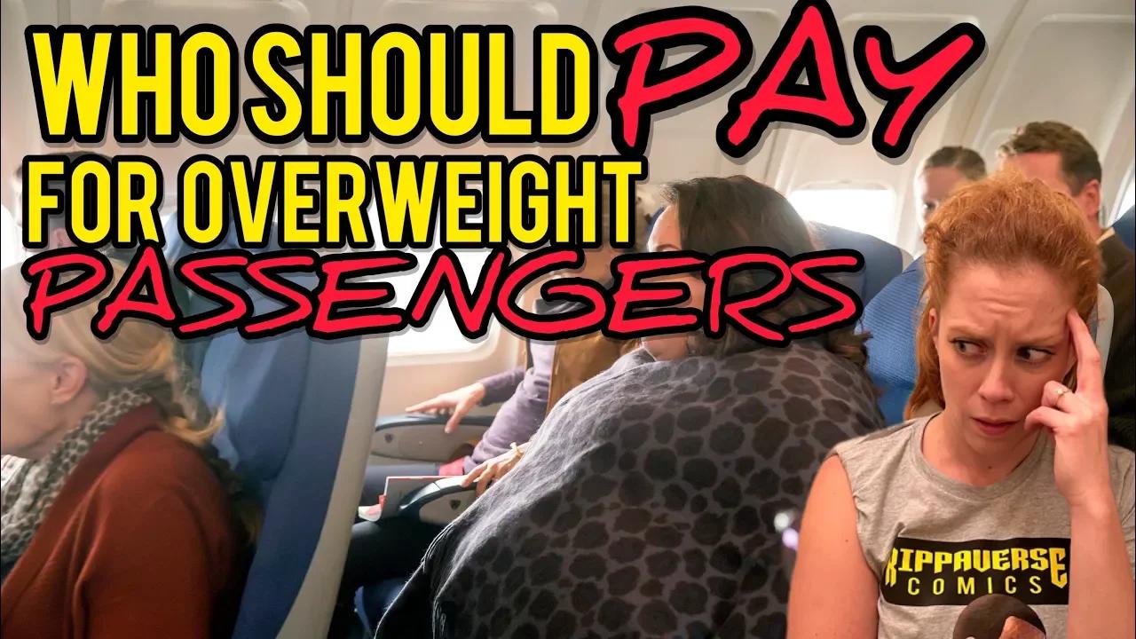 Should YOU Pay for Overweight Airline Passengers Extra Seats? Chrissie