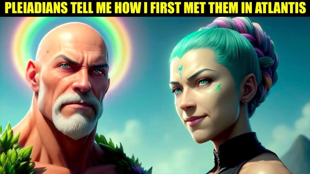 Are Pleiadians Real My Shocking Atlantis Encounter Revealed