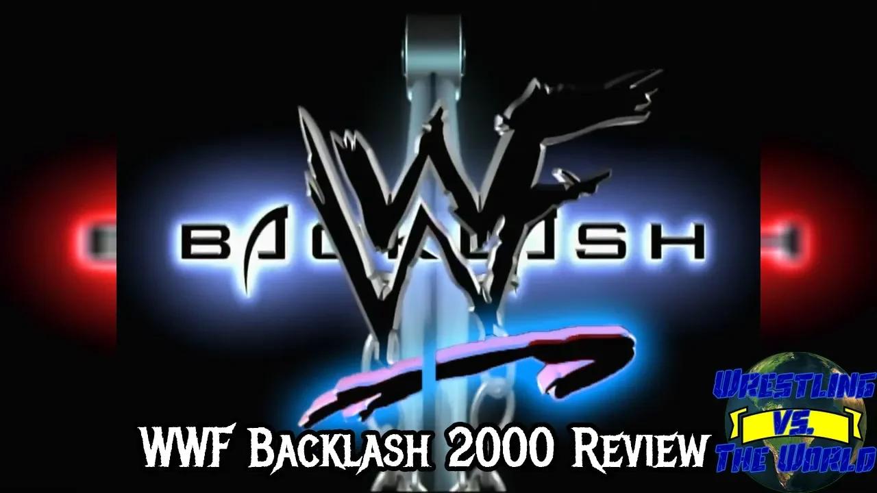 WWF BACKLASH 2000 REVIEW | Wrestling vs. The World Podcast Episode 155