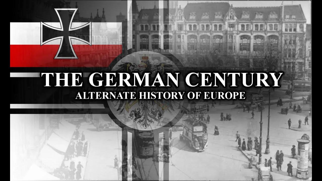 The German Century - Alternate History of Europe (Mini Documentary)