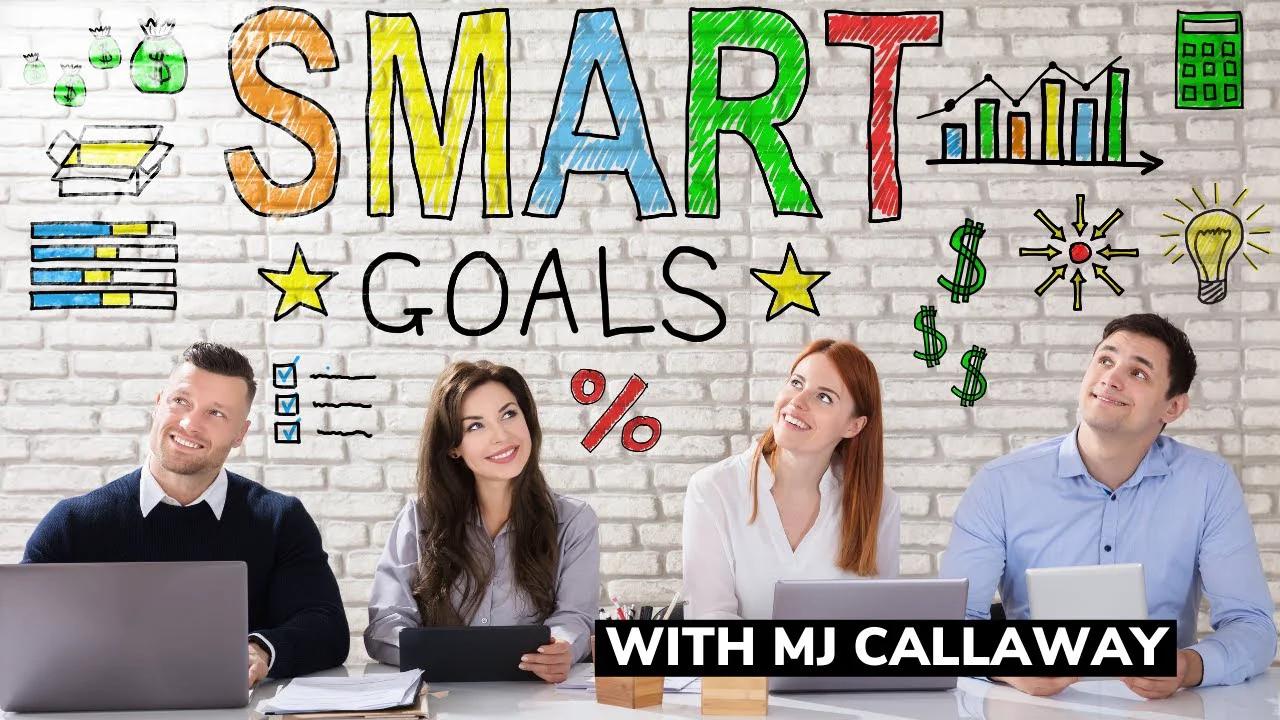 "Establishing SMART Goals For Sales Reps" with Mj Callaway