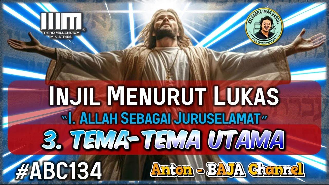 134. Tema-tema Utama - Allah sebagai Juruselamat - Injil Menurut Lukas ...