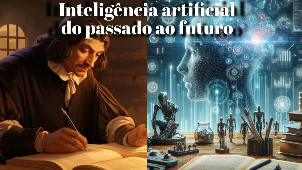 IA Inteligência artificial do passado ao futuro
